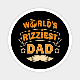 Rizziest Dad Best Dad Father's Day Slogan Gift For Dads Magnet